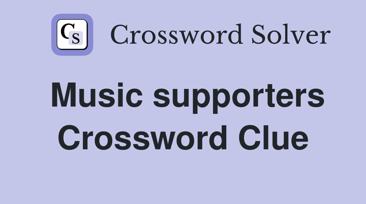 Music supporters Crossword Clue