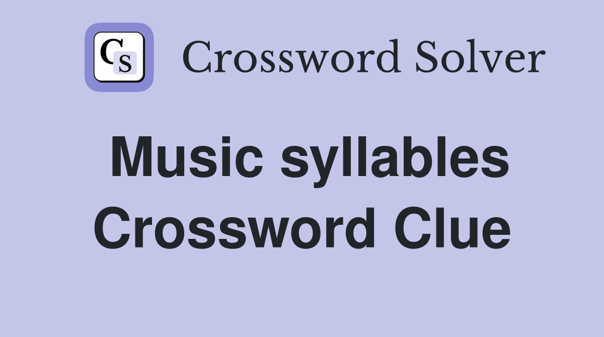 Music syllables Crossword Clue