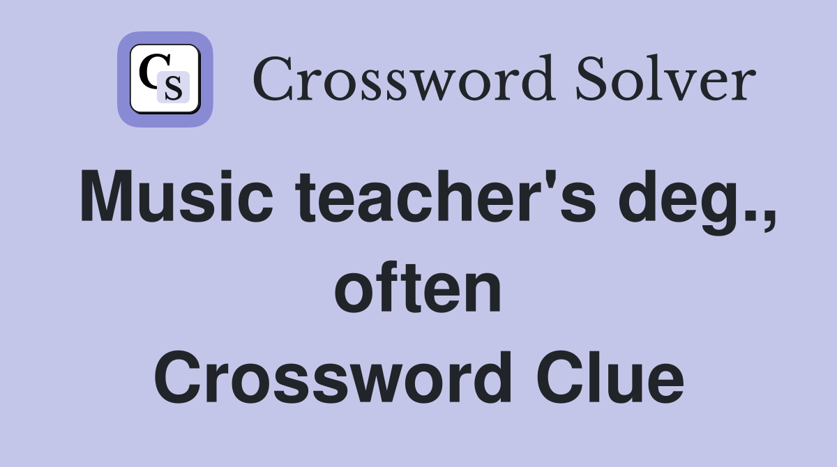 Music teacher's deg., often Crossword Clue