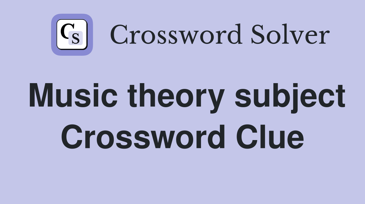 Music theory subject Crossword Clue
