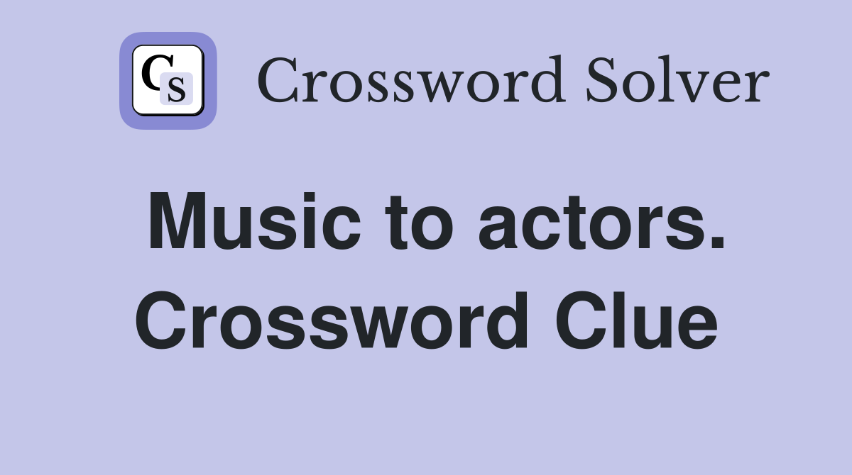 Music to actors. Crossword Clue
