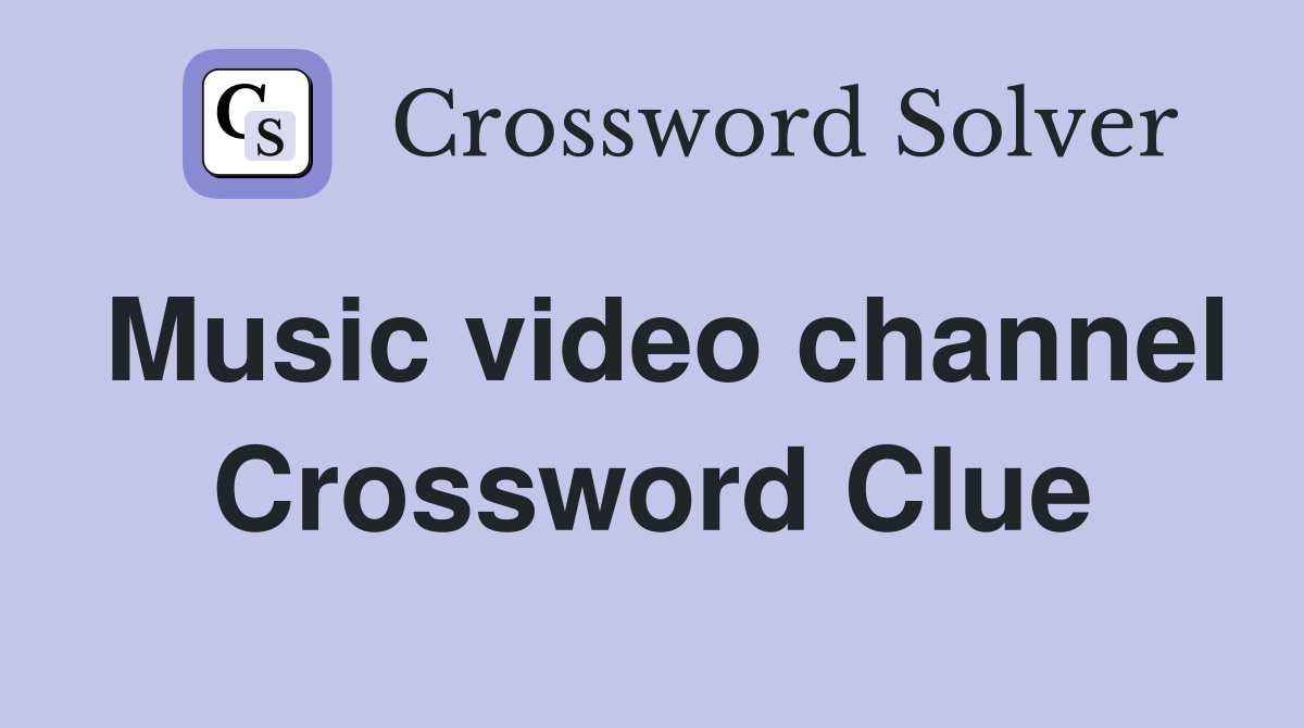 Music video channel Crossword Clue