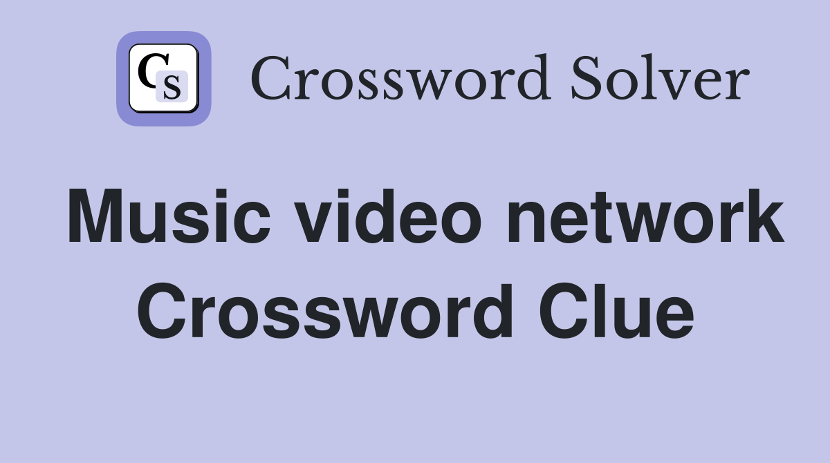 Music video network Crossword Clue