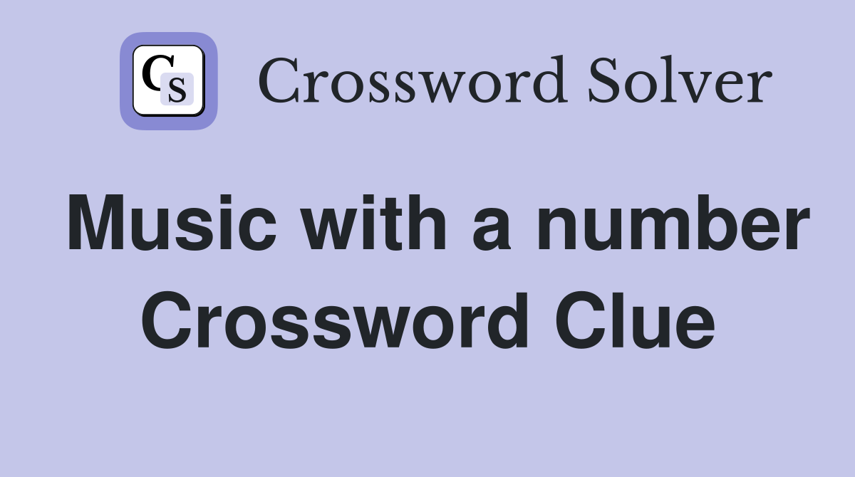 Music with a number Crossword Clue