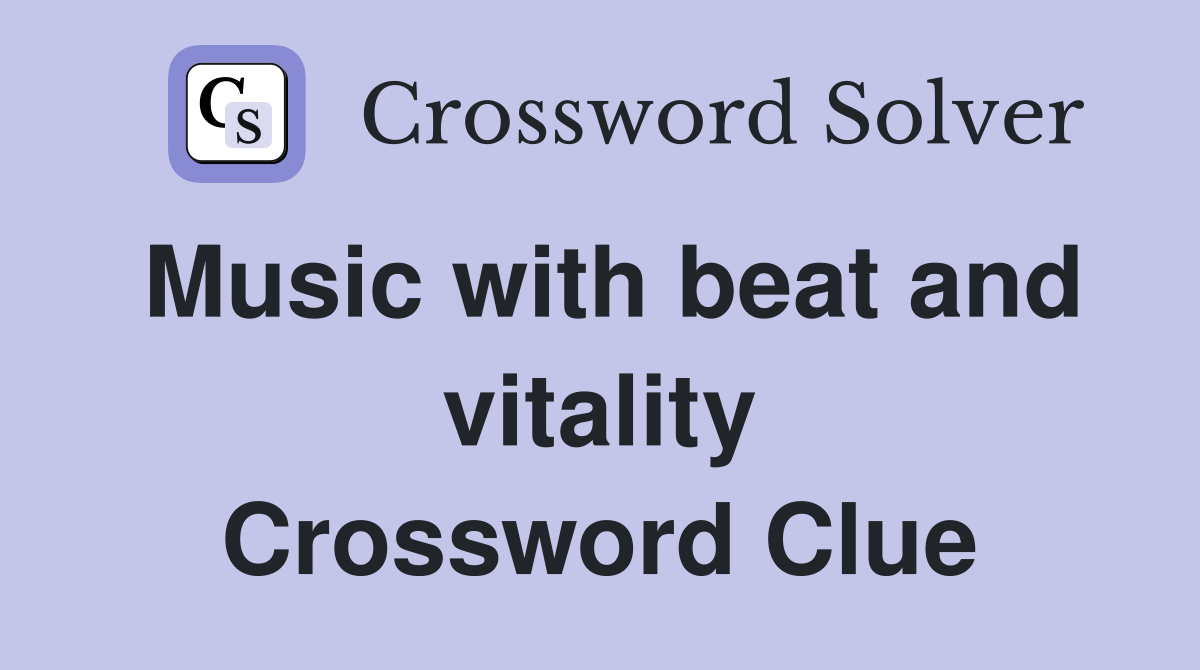 Music with beat and vitality Crossword Clue