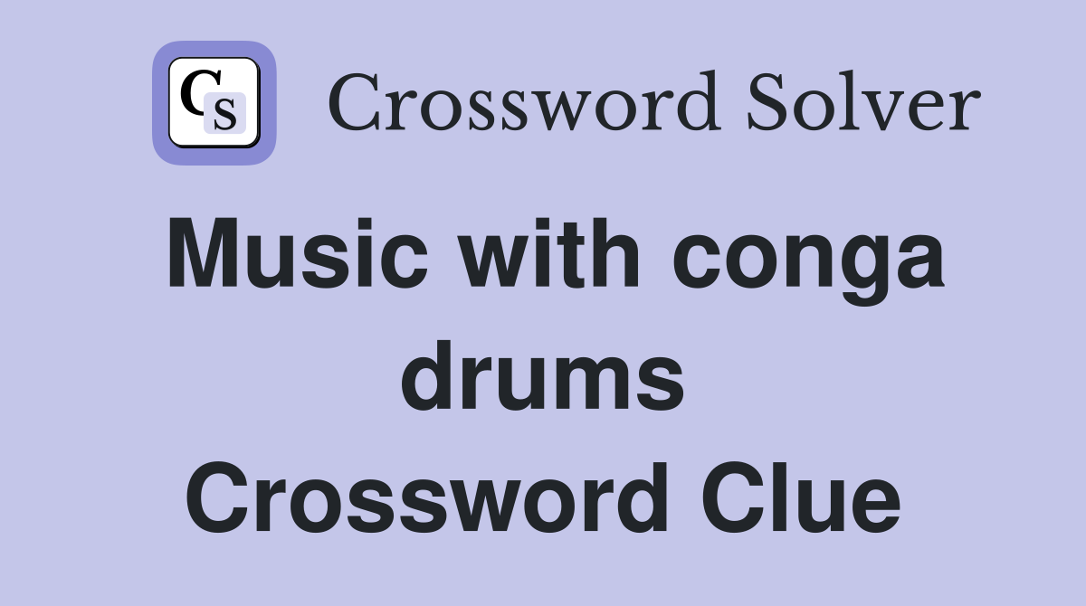 Music with conga drums Crossword Clue