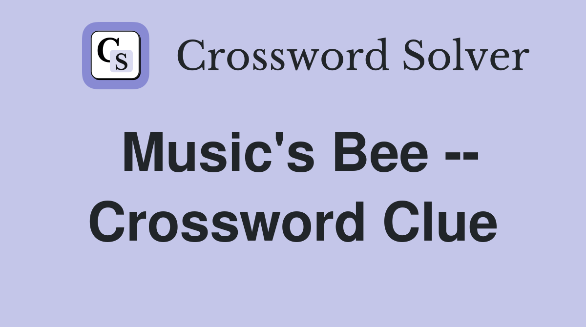 Music's Bee -- Crossword Clue