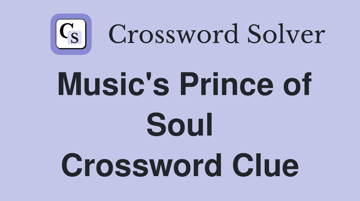 Music's Prince of Soul Crossword Clue