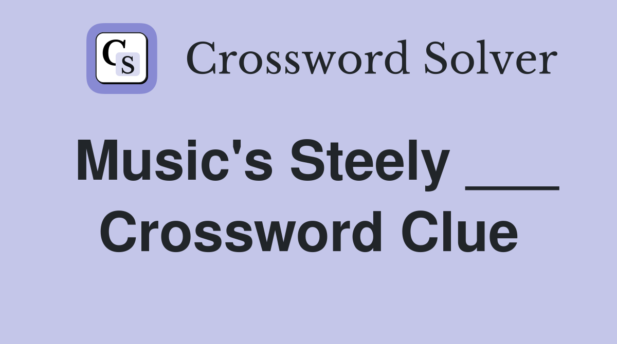 Music's Steely ___ Crossword Clue