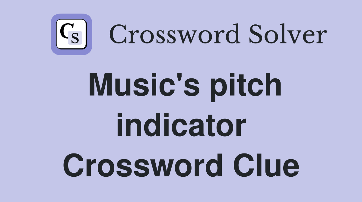 Music's pitch indicator Crossword Clue