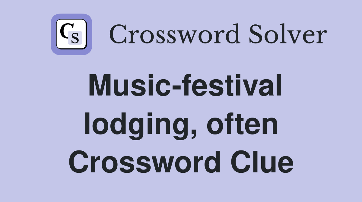 Music-festival lodging, often Crossword Clue