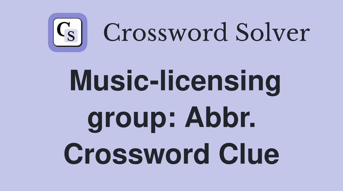 Music-licensing group: Abbr. Crossword Clue
