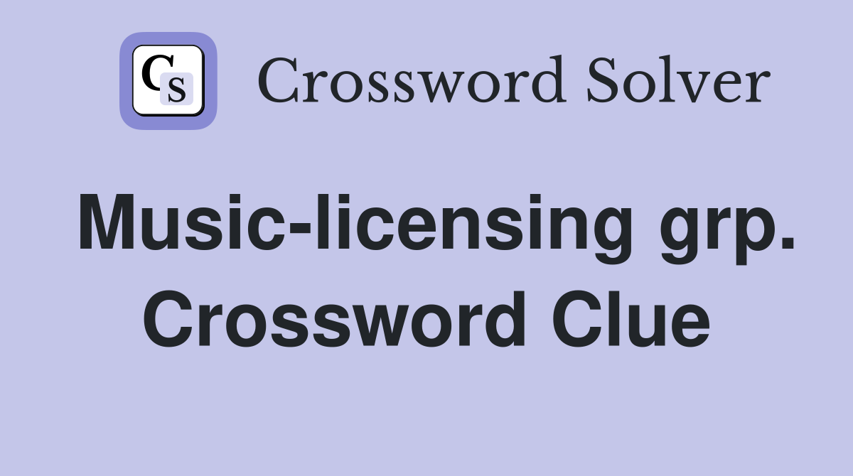 Music-licensing grp. Crossword Clue