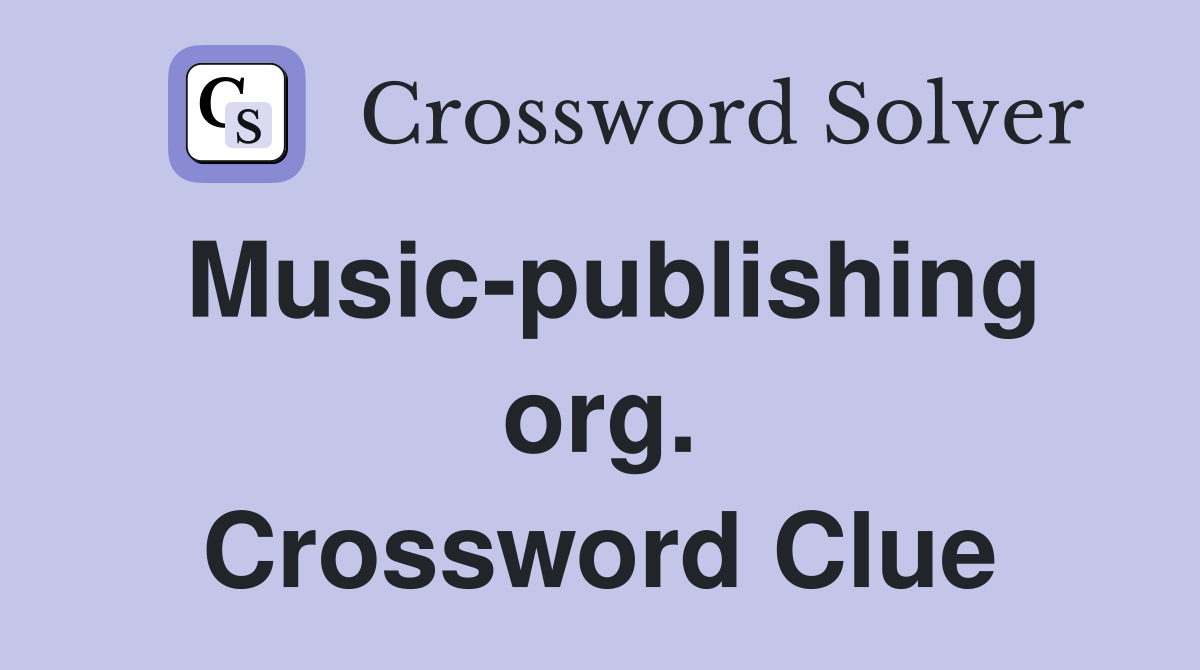 Music-publishing org. Crossword Clue