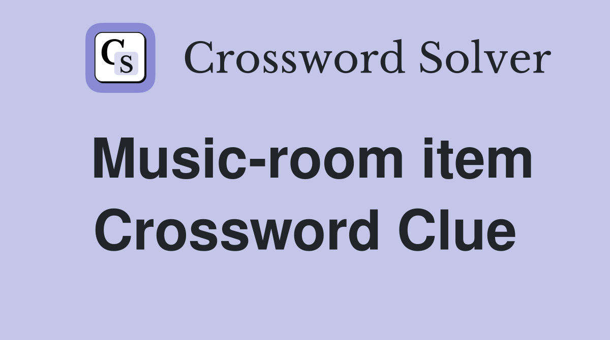 Music-room item Crossword Clue
