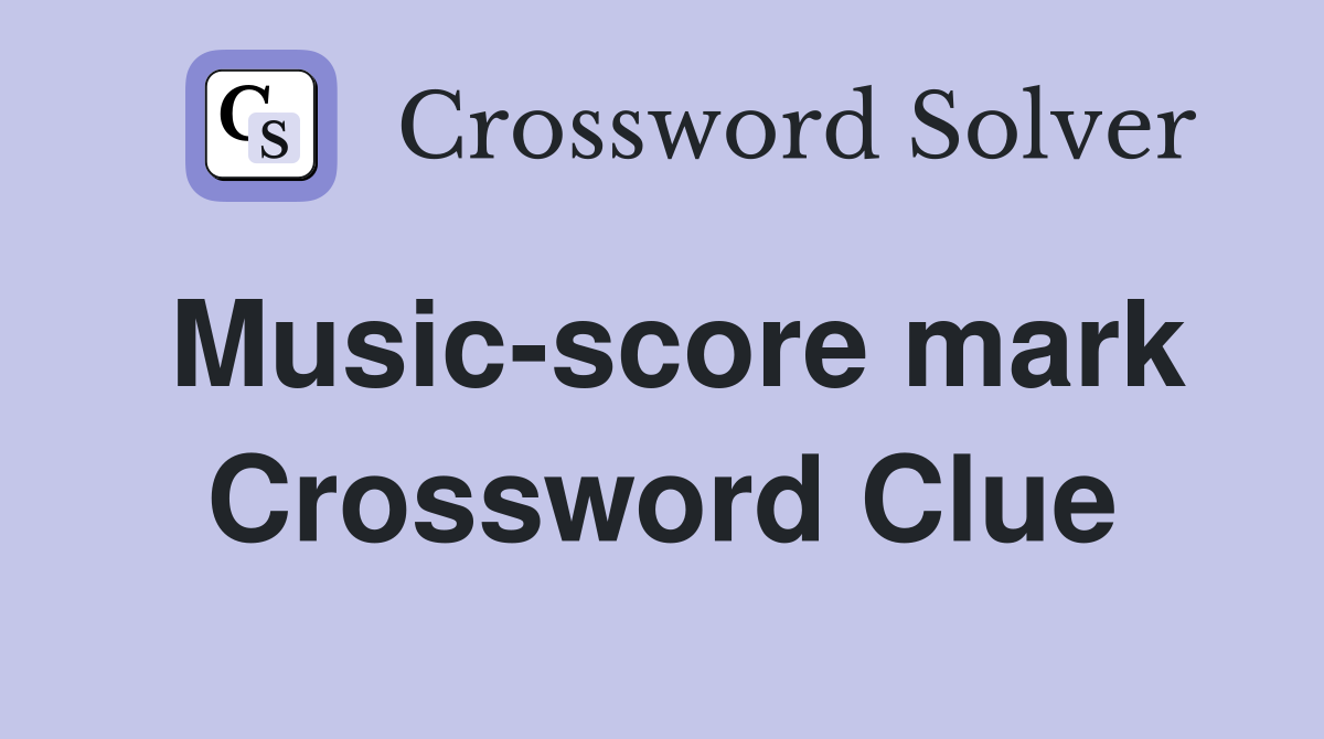 Music-score mark Crossword Clue