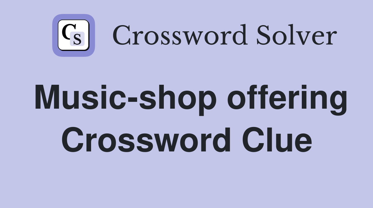 Music-shop offering Crossword Clue
