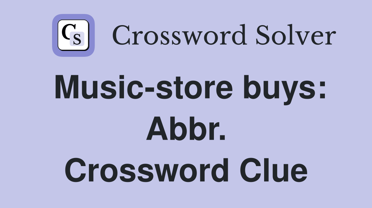 Music-store buys: Abbr. Crossword Clue
