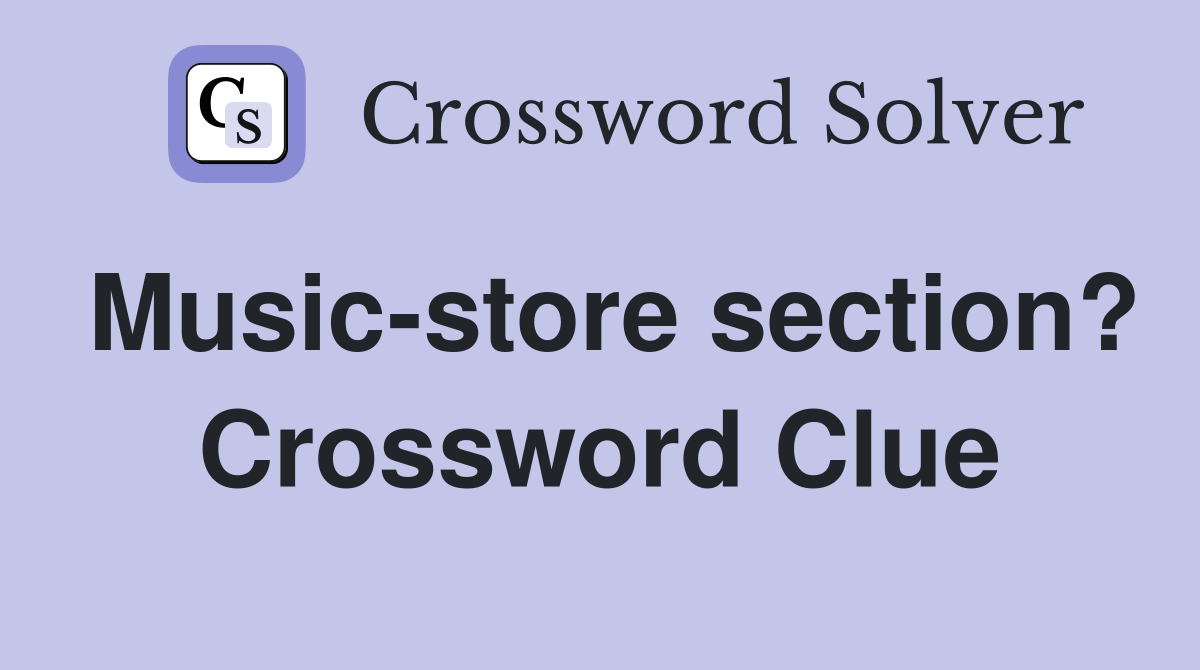 Music-store section? Crossword Clue