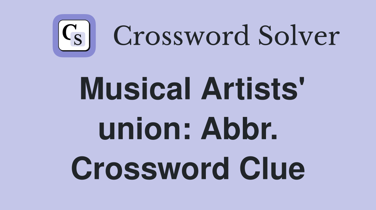 Musical Artists' union: Abbr. Crossword Clue