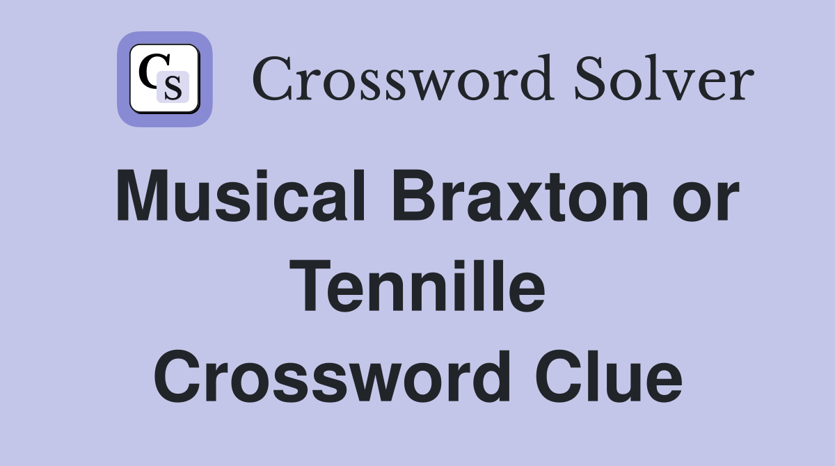 Musical Braxton or Tennille Crossword Clue