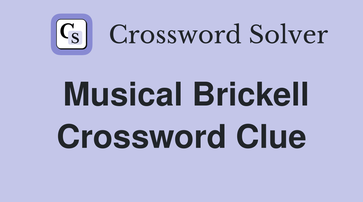 Musical Brickell Crossword Clue