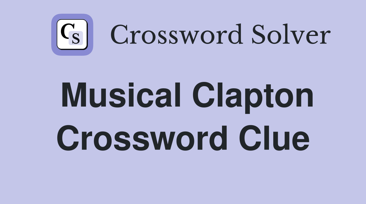 Musical Clapton Crossword Clue
