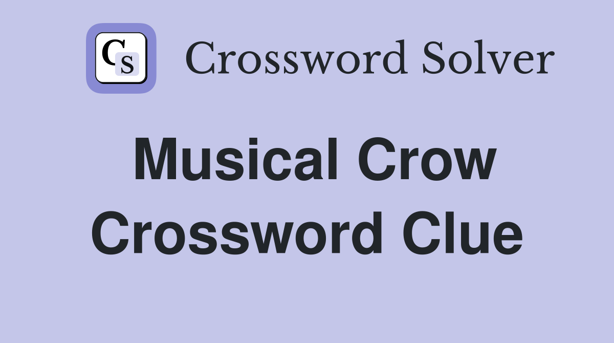 Musical Crow Crossword Clue