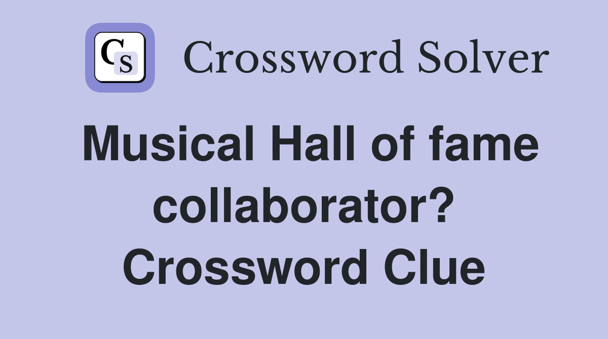 Musical Hall of fame collaborator? Crossword Clue