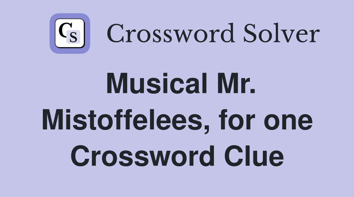 Musical Mr. Mistoffelees, for one Crossword Clue