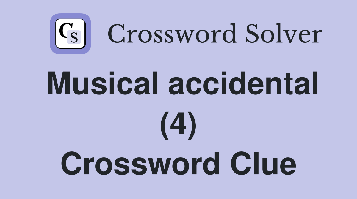 Musical accidental (4) Crossword Clue