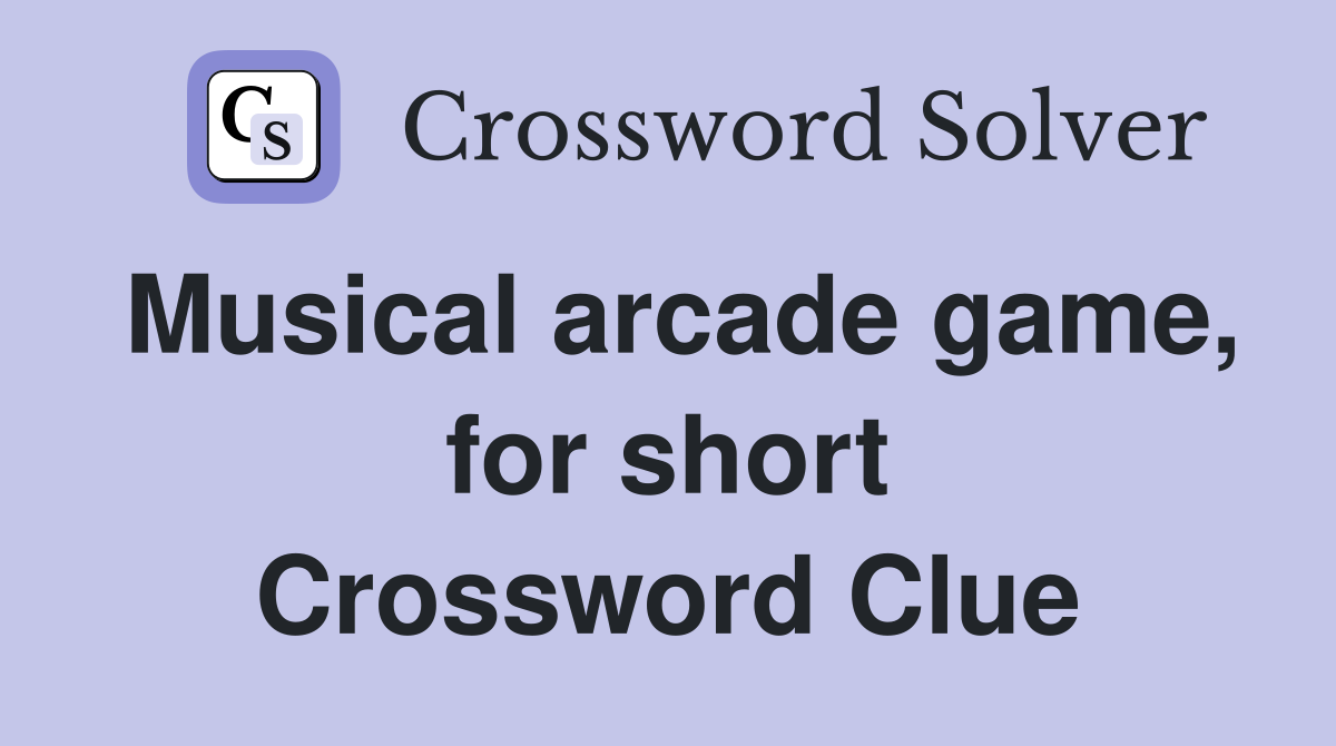 Musical arcade game, for short Crossword Clue