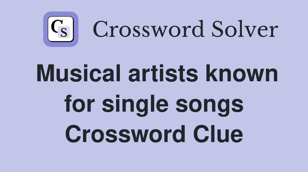 Musical artists known for single songs Crossword Clue