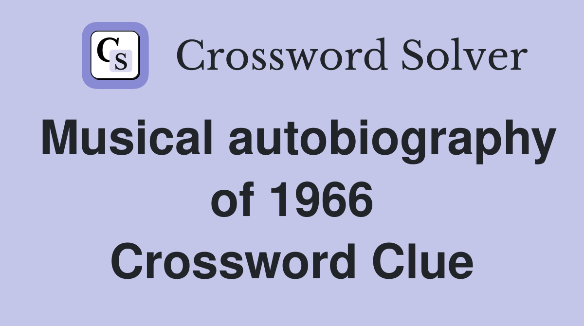 Musical autobiography of 1966 Crossword Clue