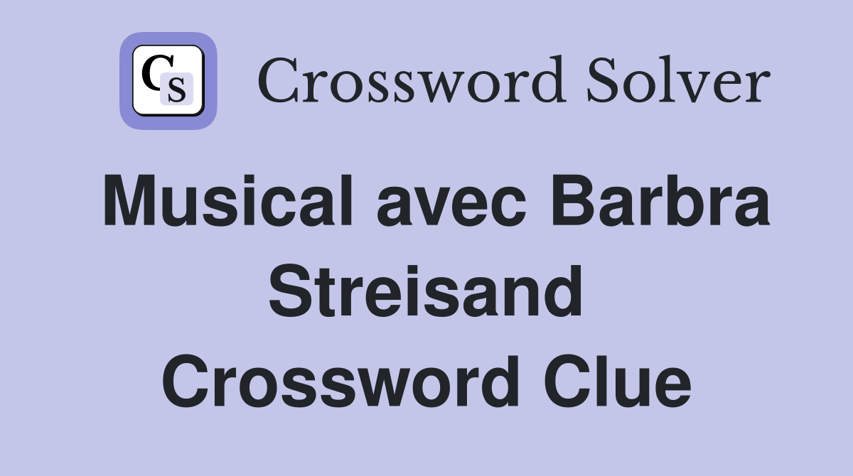 Musical avec Barbra Streisand Crossword Clue