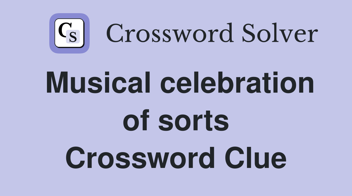 Musical celebration of sorts Crossword Clue