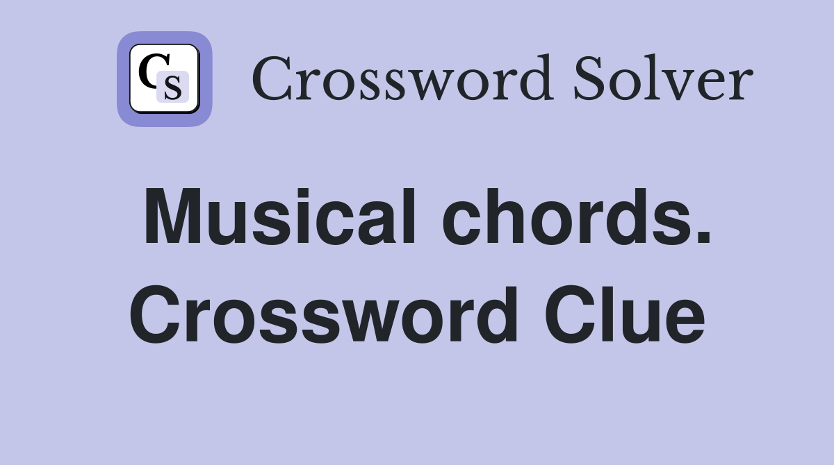 Musical chords. Crossword Clue