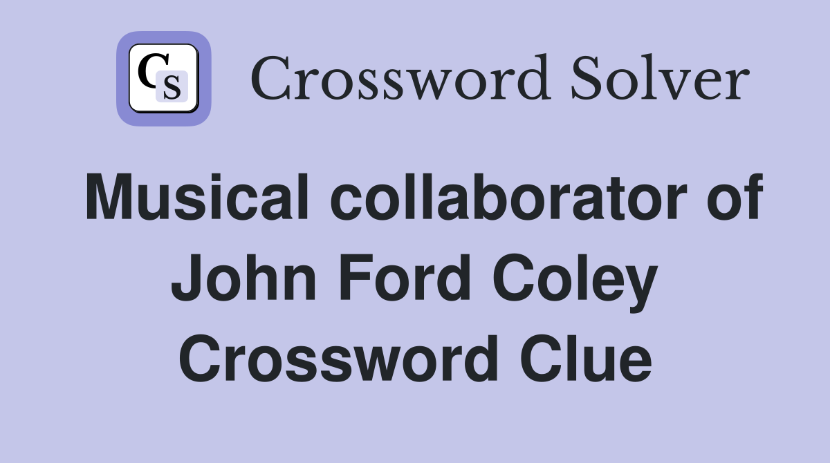 Musical collaborator of John Ford Coley Crossword Clue