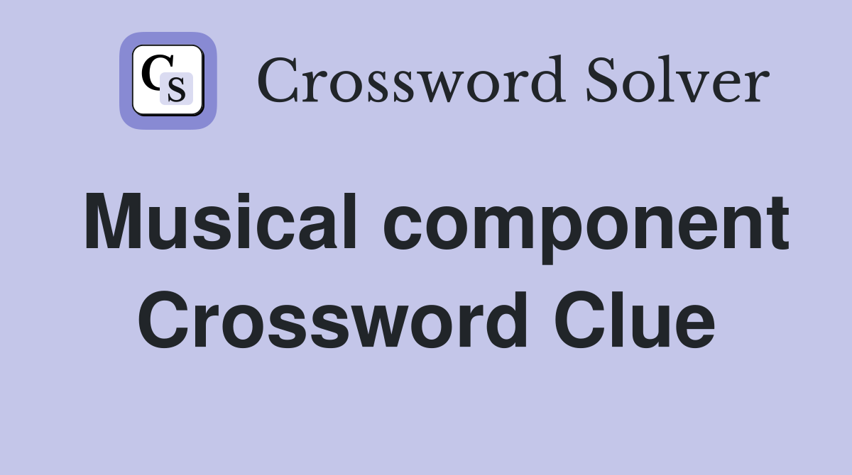 Musical component Crossword Clue