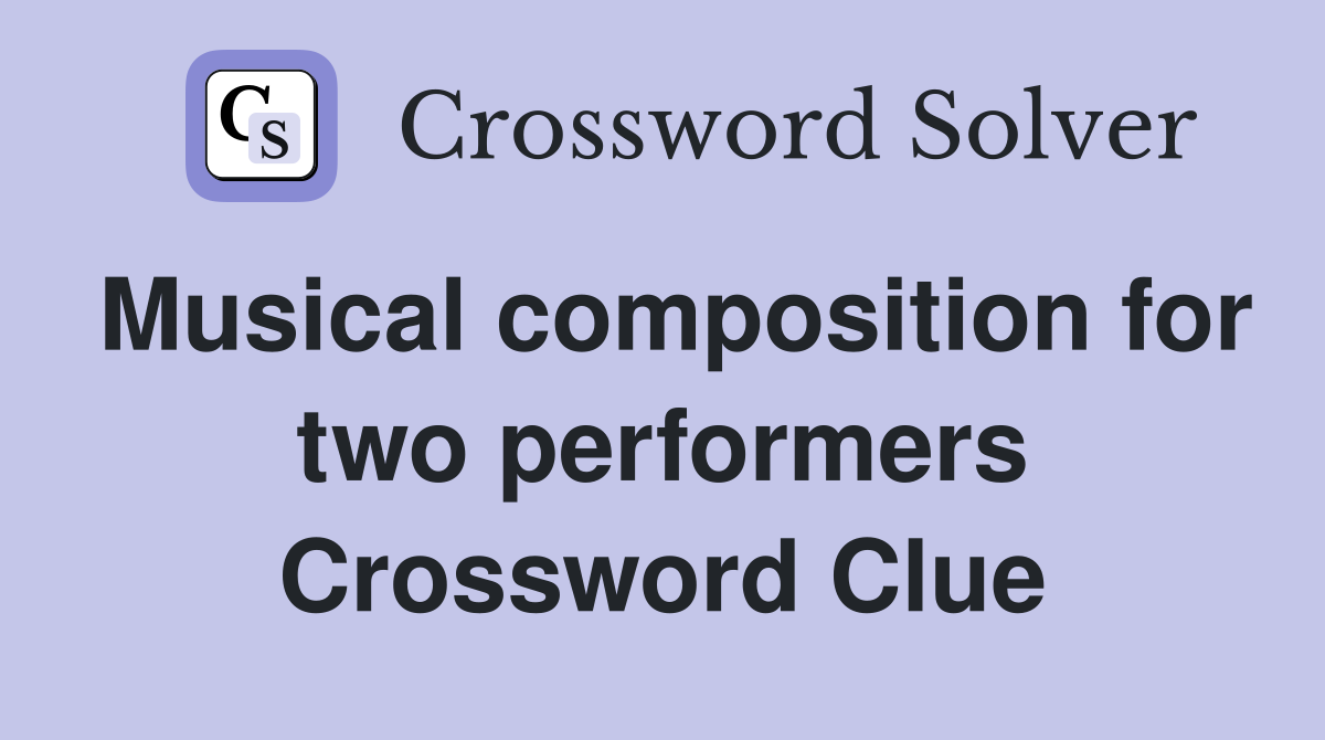 Musical composition for two performers Crossword Clue