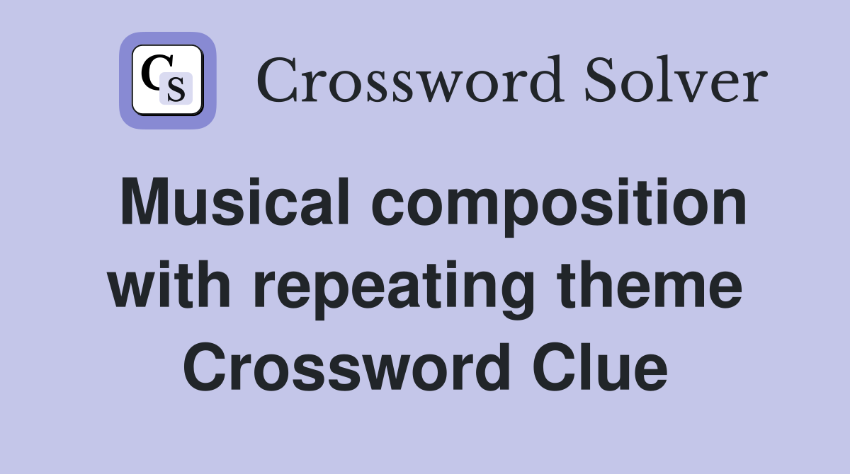Musical composition with repeating theme Crossword Clue