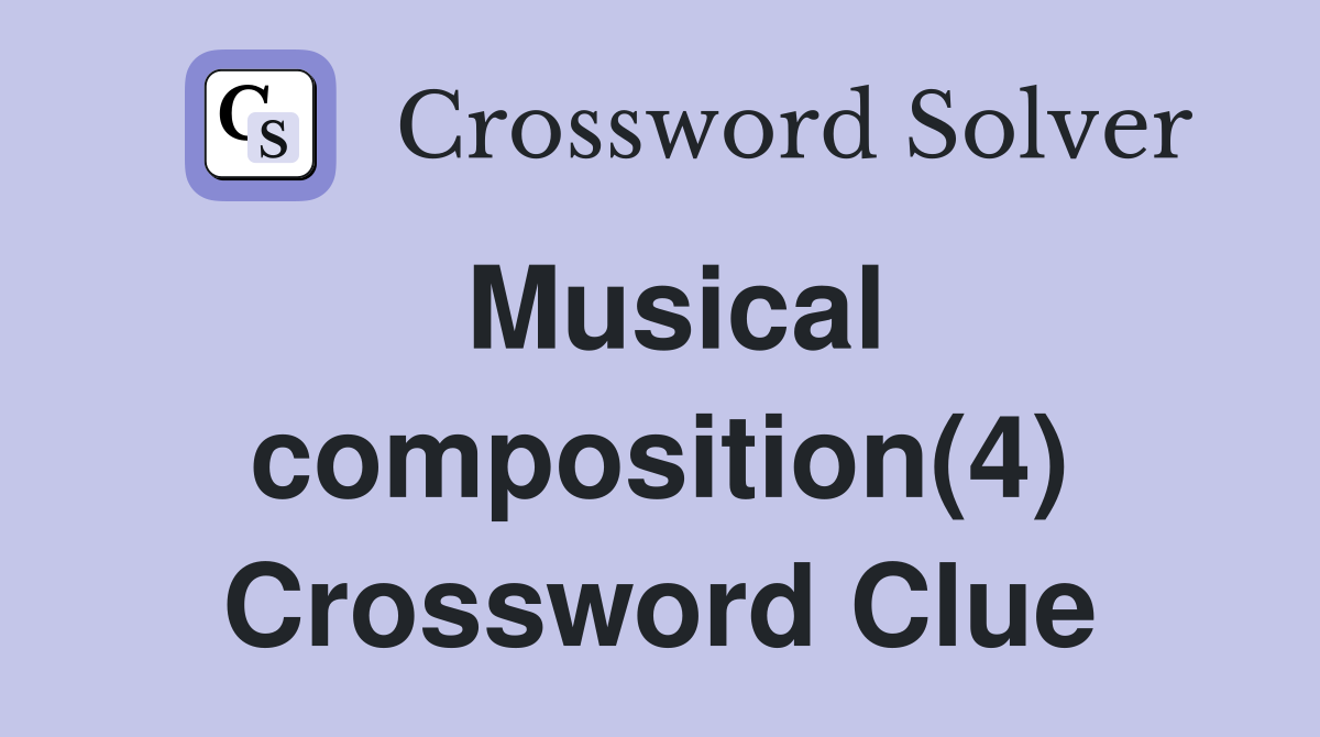 Musical composition(4) Crossword Clue