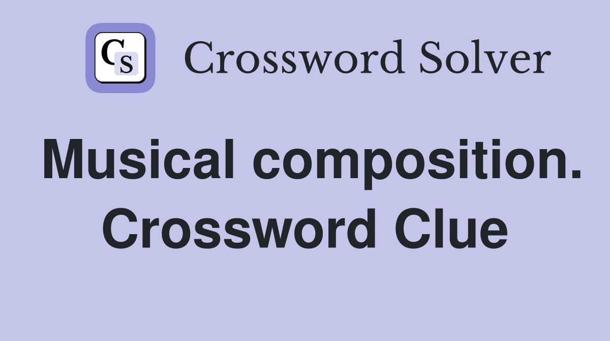 Musical composition. Crossword Clue