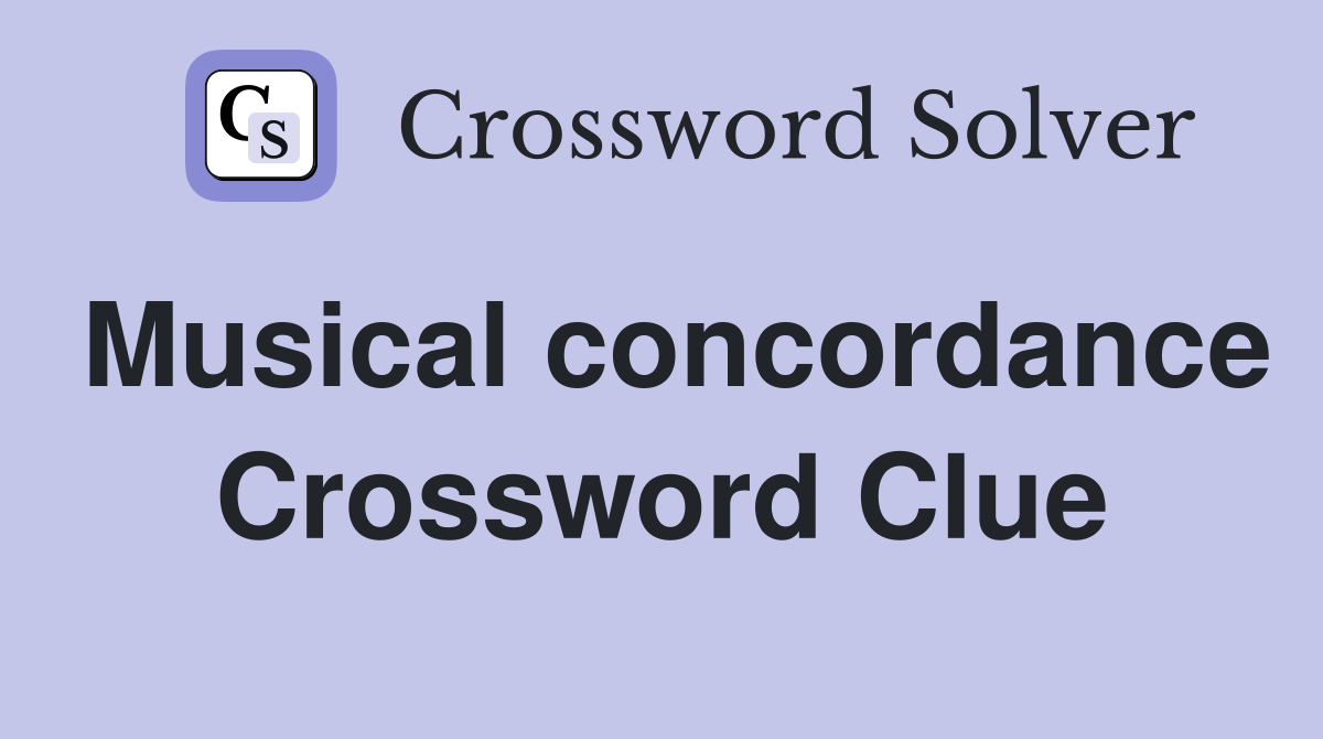 Musical concordance Crossword Clue