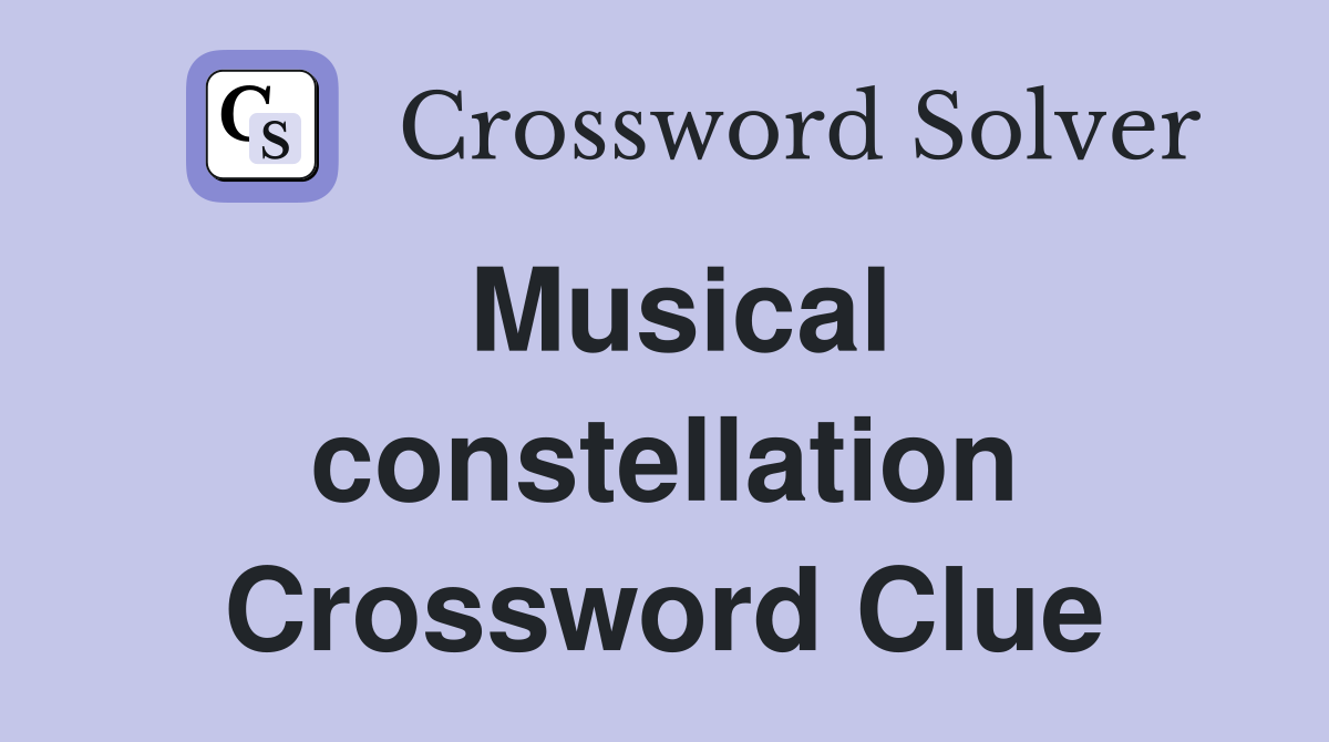Musical constellation Crossword Clue