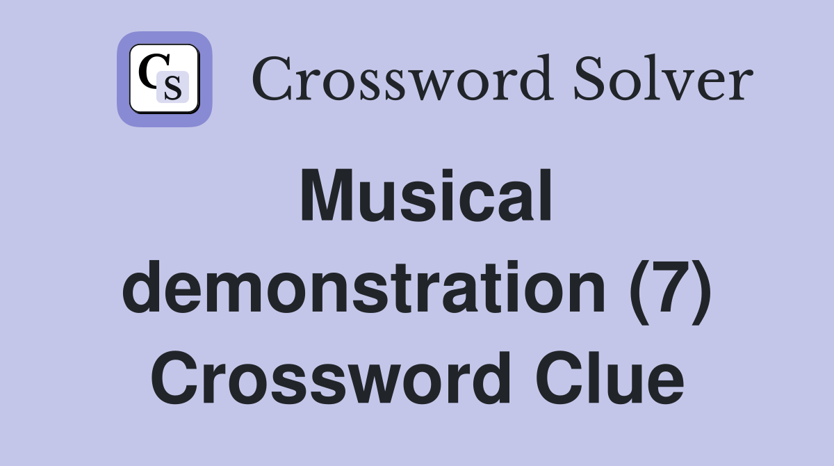 Musical demonstration (7) Crossword Clue