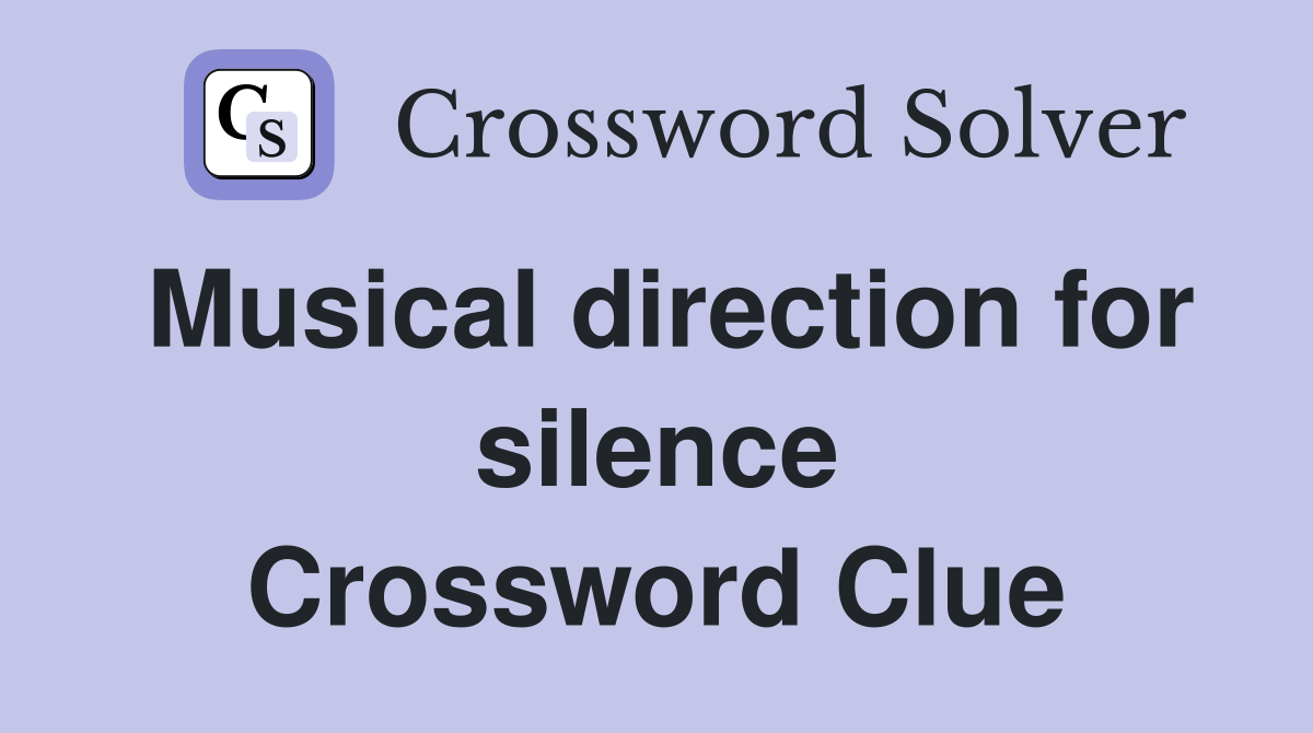 Musical direction for silence Crossword Clue