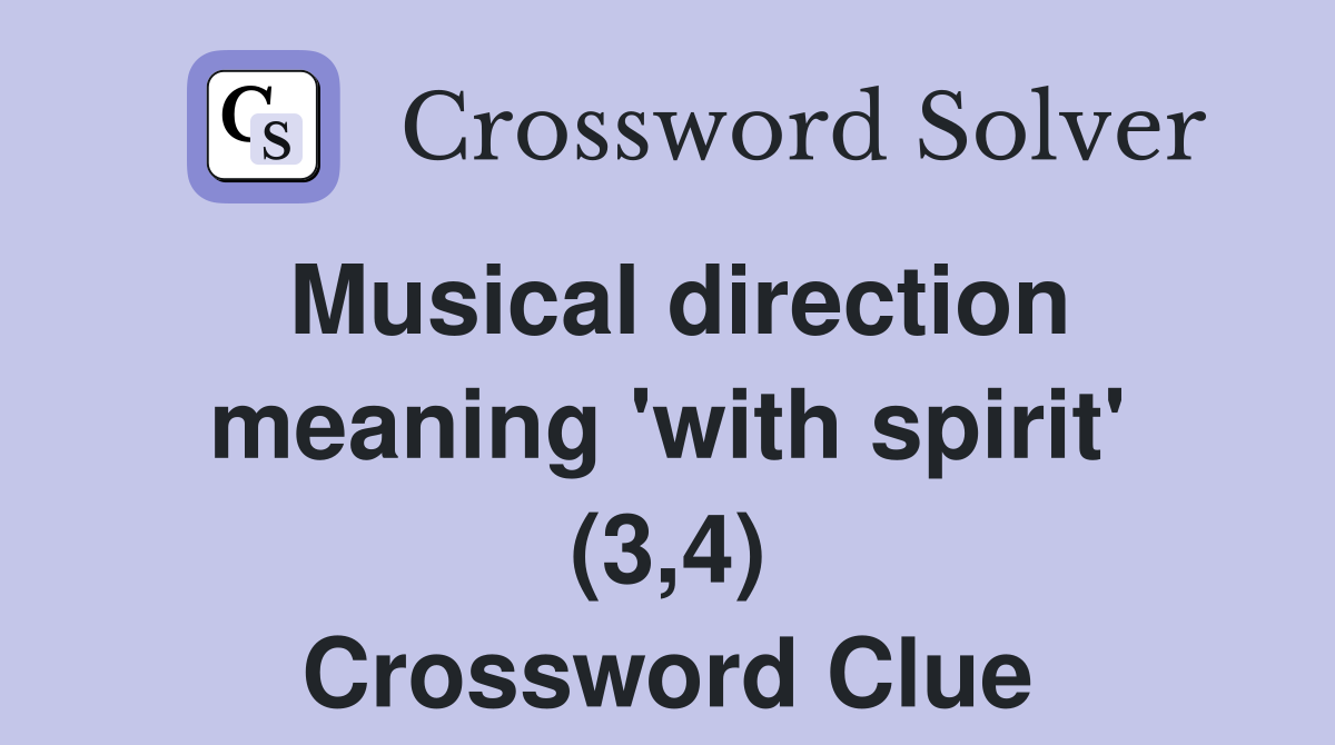 Musical direction meaning 'with spirit' (3,4) Crossword Clue