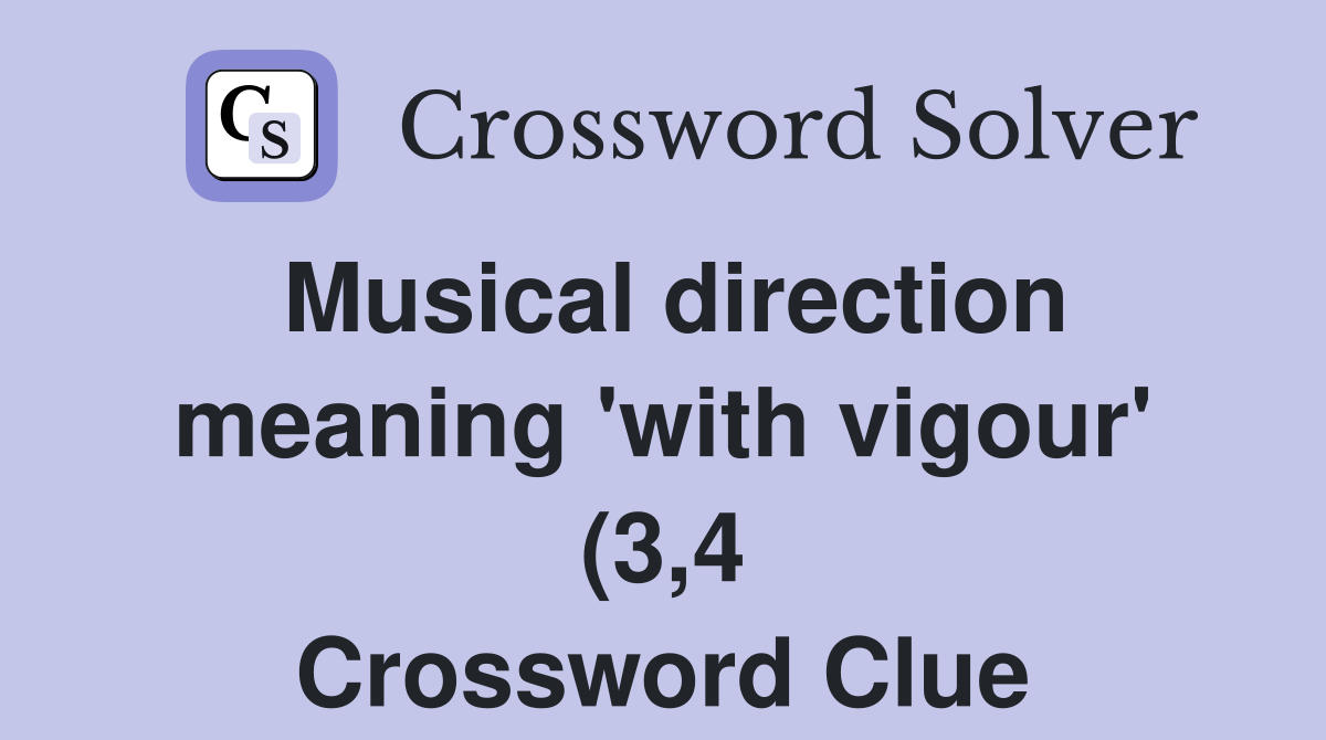Musical direction meaning #39 with vigour #39 (3 4) Crossword Clue Answers Musical direction meaning #39 with vigour #39 (3 4) Crossword Clue Answers