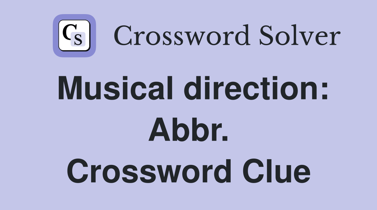 Musical direction: Abbr. Crossword Clue